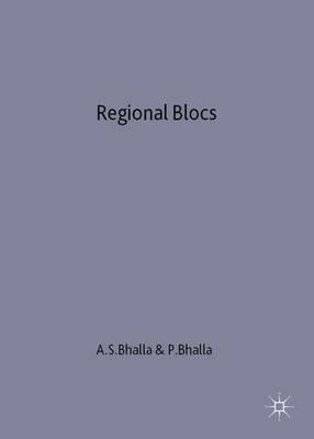 Regional Blocs: Building Blocks or Stumbling Blocks? - A.S. Bhalla - cover