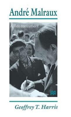 André Malraux: A Reassessment - G. Harris - cover