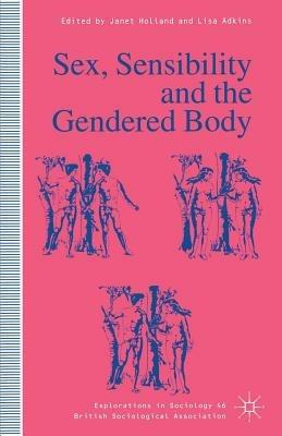 Sex, Sensibility and the Gendered Body - cover
