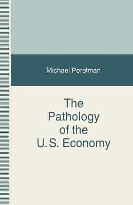 The Pathology of the US Economy: The Costs of a Low-Wage System - cover