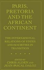 Paris, Pretoria and the African Continent: The International Relations of States and Societies in Transition