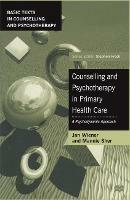 Counselling and Psychotherapy in Primary Health Care: A Psychodynamic Approach - Jan Wiener,Mannie Sher - cover