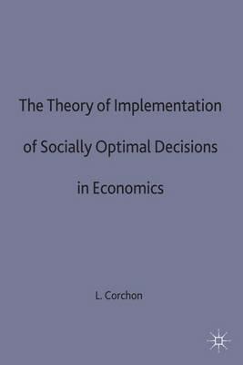 The Theory of Implementation of Socially Optimal Decisions in Economics - L. Corchon - cover