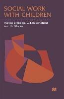 Social Work with Children - Liz Trinder,Marian Brandon,Gillian Schofield - cover