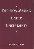Decision-Making under Uncertainty - Tapan Biswas - cover