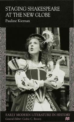 Staging Shakespeare at the New Globe - P. Kiernan - cover