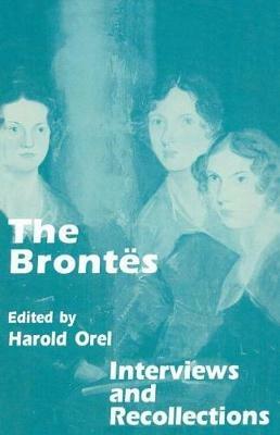 The Brontes: Interviews and Recollections - cover