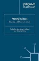 Making Spaces: Citizenship and Difference in Schools - T. Gordon,J. Holland,E. Lahelma - cover
