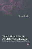 Gender and Power in the Workplace: Analysing the Impact of Economic Change - Harriet Bradley - cover