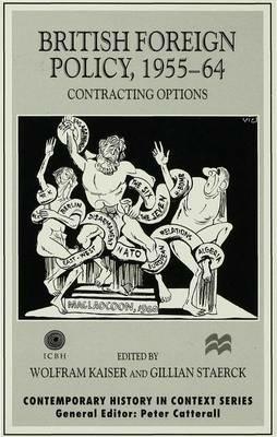 British Foreign Policy, 1955-64: Contracting Options - cover