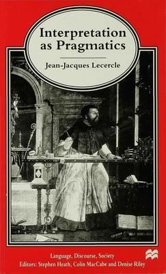 Interpretation as Pragmatics - J. Lecercle - cover