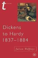 Dickens to Hardy 1837-1884: The Novel, the Past and Cultural Memory in the Nineteenth Century - Julian Wolfreys - cover