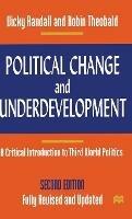 Political Change and Underdevelopment: A Critical Introduction to Third World Politics - Vicky Randall,Robin Theobald - cover