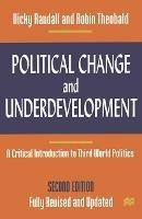 Political Change and Underdevelopment: A Critical Introduction to Third World Politics - Vicky Randall,Robin Theobald - cover