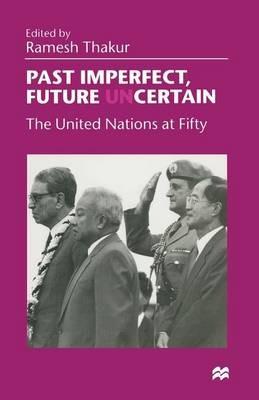Past Imperfect, Future UNcertain: The United Nations at Fifty - cover
