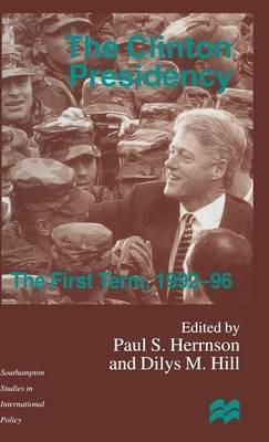 The Clinton Presidency: The First Term, 1992-96 - cover