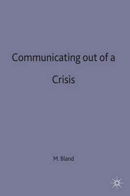 Communicating out of a Crisis - Michael Bland - cover