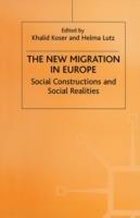 The New Migration in Europe: Social Constructions and Social Realities