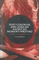 Post-Colonial and African American Women's Writing: A Critical Introduction