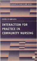 Interaction for Practice in Community Nursing - Ann Long - cover