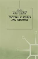Football Cultures and Identities - Gary Armstrong - cover