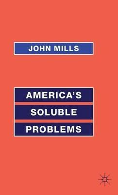 America’s Soluble Problems - John Mills - cover