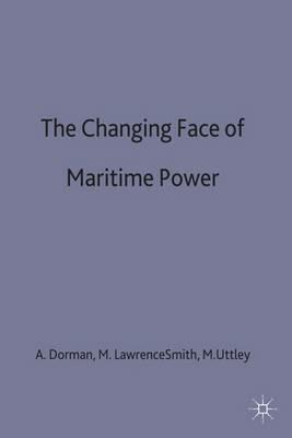 The Changing Face of Maritime Power - cover