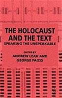 The Holocaust and the Text: Speaking the Unspeakable