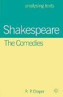 Shakespeare: The Comedies - R.P. Draper - cover