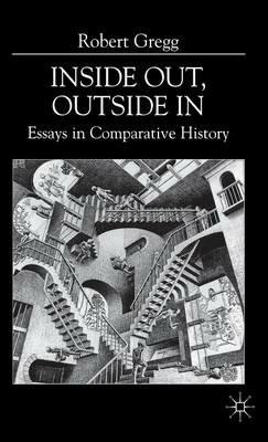 Inside Out, Inside In: Essays in Comparative History - R. Gregg - cover