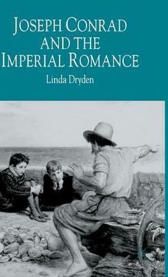 Joseph Conrad and the Imperial Romance - L. Dryden - cover