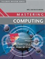 Mastering Computing - William J Buchanan - cover