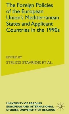 The Foreign Policies of the EU's Mediterranean States and Applicant Countries in the 1990's - cover