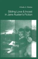 Sibling Love and Incest in Jane Austen's Fiction - G. Hudson - cover