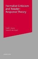 Formalist Criticism and Reader-Response Theory - Todd Davis,Kenneth Womack - cover