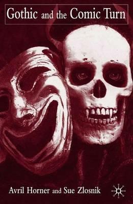 Gothic and the Comic Turn - A. Horner,S. Zlosnik - cover