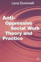 Anti Oppressive Social Work Theory and Practice - Lena Dominelli - cover