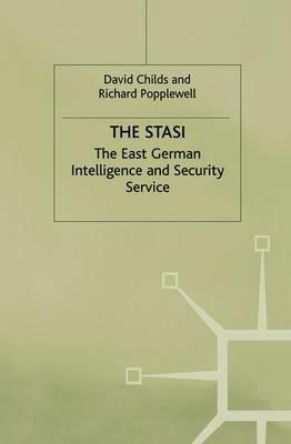 The Stasi: The East German Intelligence and Security Service - David Childs,Richard Popplewell - cover
