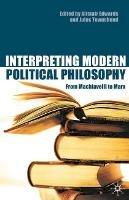 Interpreting Modern Political Philosophy: From Machiavelli to Marx - cover