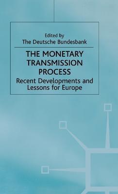 The Monetary Transmission Process: Recent Developments and Lessons for Europe - cover