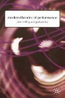 Modern Theories of Performance: From Stanislavski to Boal - Jane Milling,Graham Ley - cover