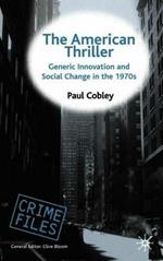 The American Thriller: Generic Innovation and Social Change in the 1970s