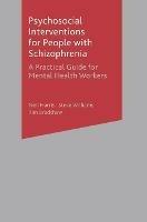 Psychosocial Interventions for People with Schizophrenia: A Practical Guide for Mental Health Workers - cover