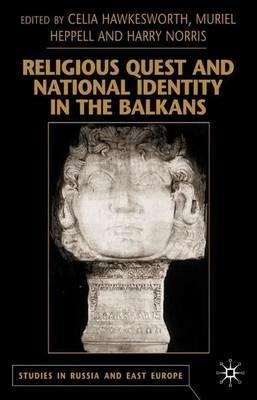 Religious Quest and National Identity in the Balkans - Celia Hawkesworth,Muriel Heppell,Harry Norris - cover
