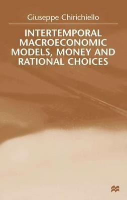 Intertemporal Macroeconomic Models, Money and Regional Choice - G. Chirichiello - cover