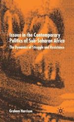 Issues in the Contemporary Politics of Sub-Saharan Africa: The Dynamics of Struggle and Resistance