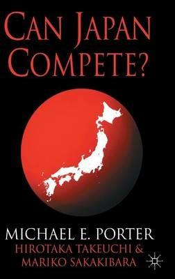 Can Japan Compete? - M. Porter,H. Takeuchi,M. Sakakibara - cover