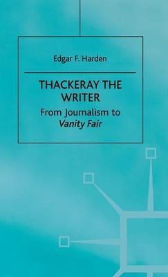 Thackeray the Writer: Pendennis to Denis Duval - E. Harden - cover