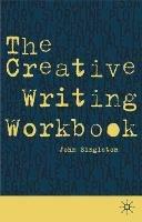 The Creative Writing Workbook - John Singleton - cover