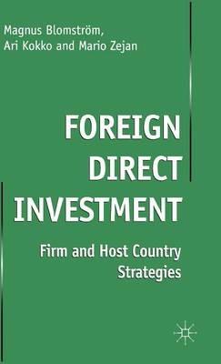 Foreign Direct Investment: Firm and Host Country Strategies - M. Blomstrom,A. Kokko,M. Zejan - cover